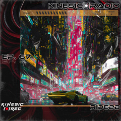 Kinesic Radio EP. 67 - RIDE2B