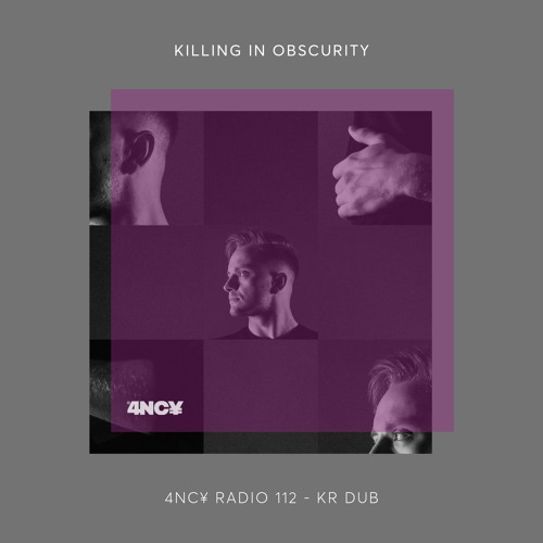 4NC¥ Radio 112 - Killing In Obscurity - KR Dub