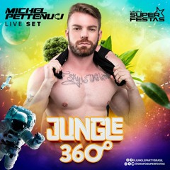 DJ MICHEL PETTENUCI - LIVE SET JUNGLE 360