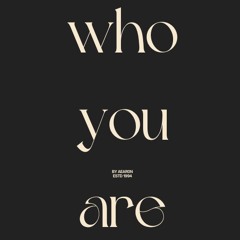 who you are (demo)