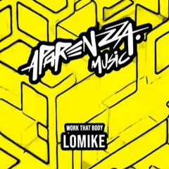 Lomike - Work That Body [Aparenzza]