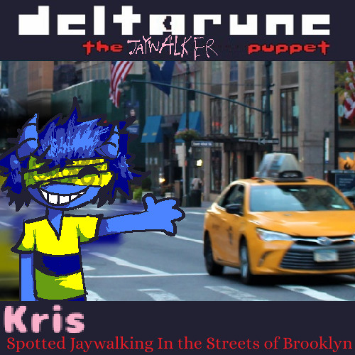 (Pipejam 6) [DELTARUNE: THE JAYWALKER PUPPET] - Kris, Spotted Jaywalking In the Streets of Brooklyn