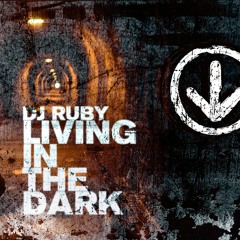 DJ Ruby - Living In The Dark (Original Mix) [Deep End]