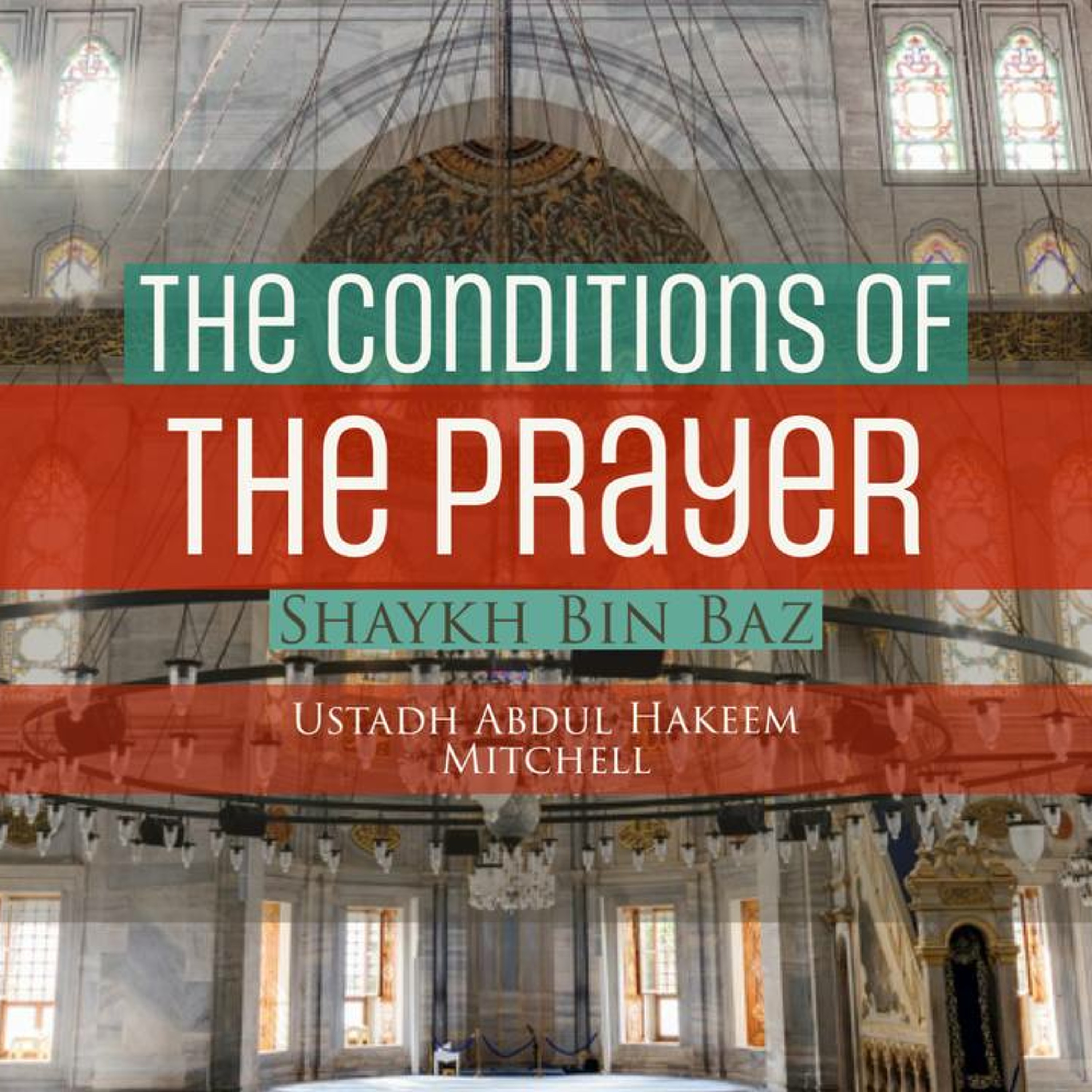 6 - Conditions of Prayer - Explanation of Shaykh ibn Baaz | Abdulhakeem Mitchell | Manchester episode artwork