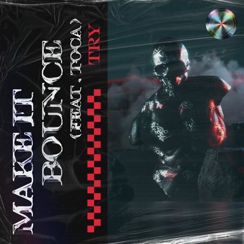 TRY - Make It Bounce (Feat. Toca)