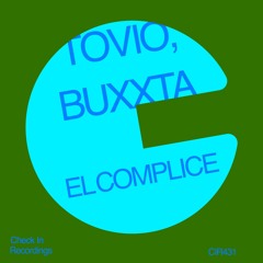 El Complice - Tovio, Buxxta ( Original Mix )