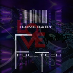 I Love Baby - FULLTECH