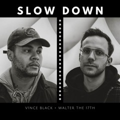 Walter the 17th X V1nce Black Slow - Down