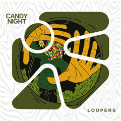 LOOPERS-Candy Night