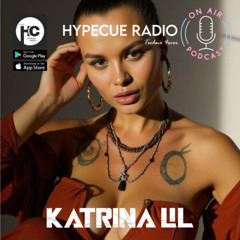Katrina Lil - HYPECUE Podcast 01