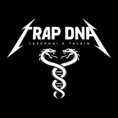 Trap DNA (Feat. TAL$IN)