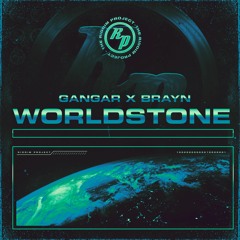 GANGAR x BRAYN - Worldstone