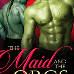 [Free] EBOOK 📮 The Maid and the Orcs: A Monster Fantasy Romance (Orc Sworn) by  Finl