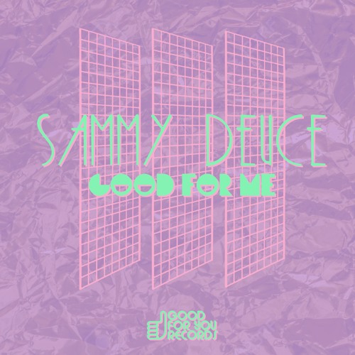 Good For Me - Out Now on Good For You Records