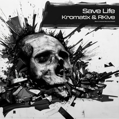 Save Life by Kromatix & Rkive - !! Free Download !! - Full Release 8th December