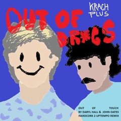 Out Of Dr*gs (Out of Touch, Hardcore 2 Uptempo, KRACH PLUS Remix)