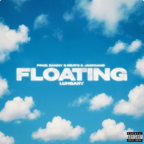 Luhgary-Floating (Prod.Danny G Beats + Jakesand)