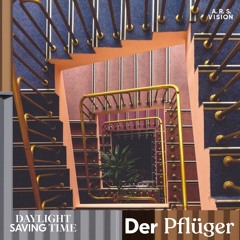 DAYLIGHT SAVING TIME - Der Pflüger