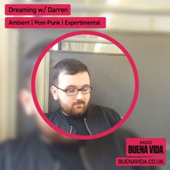 Dreaming w/ Darren - Radio Buena Vida 08.12.24