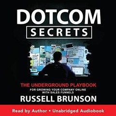 (* Dotcom Secrets: The Underground Playbook for Growing Your Company Online with Sales Funnels