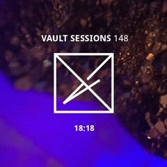 Vault Sessions #148 - 18:18