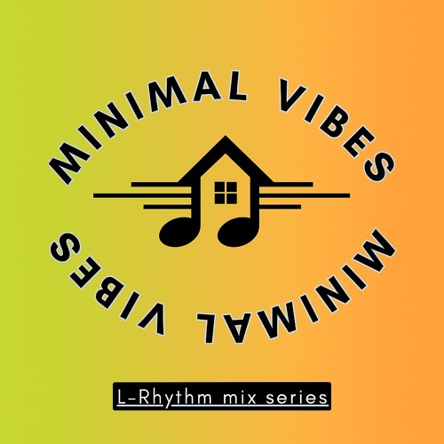 L- Rhythm Minimal Vibes #3