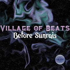Village Of Beats - Before Sunrais