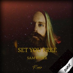 Set You Free - Sam Ryder (Daisk Bootleg)