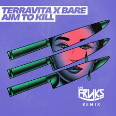 Terravita - Aim To Kill (The Fryks remix)