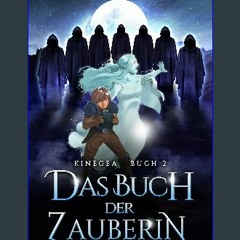 PDF [READ] 💖 Das Buch der Zauberin: Jugendbuch Fantasy & Abenteuer (12 Jahre, 13 Jahre, 14 Jahre)