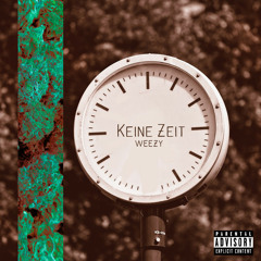Keine Zeit - Weezy (prod.by Chriwo)