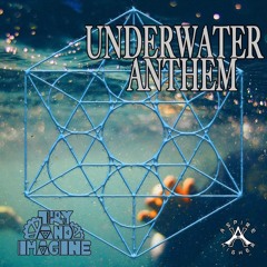 Try And Imagine - Underwater Anthem {Aspire Higher Tune Tuesday Exclusive}