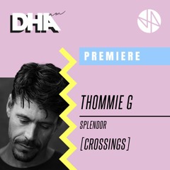 Premiere: Thommie G - Splendor [Crossings]
