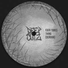Eder Tobes - Thing (Original Mix) [DCR008] SNIPPET