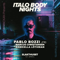 Gabriella Löthman: Italo Body Nights Invites Pablo Bozzi : Slakthuset Stockholm 12 April, 2024