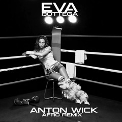 Eva - Bottega (Anton Wick Afro Rmx)