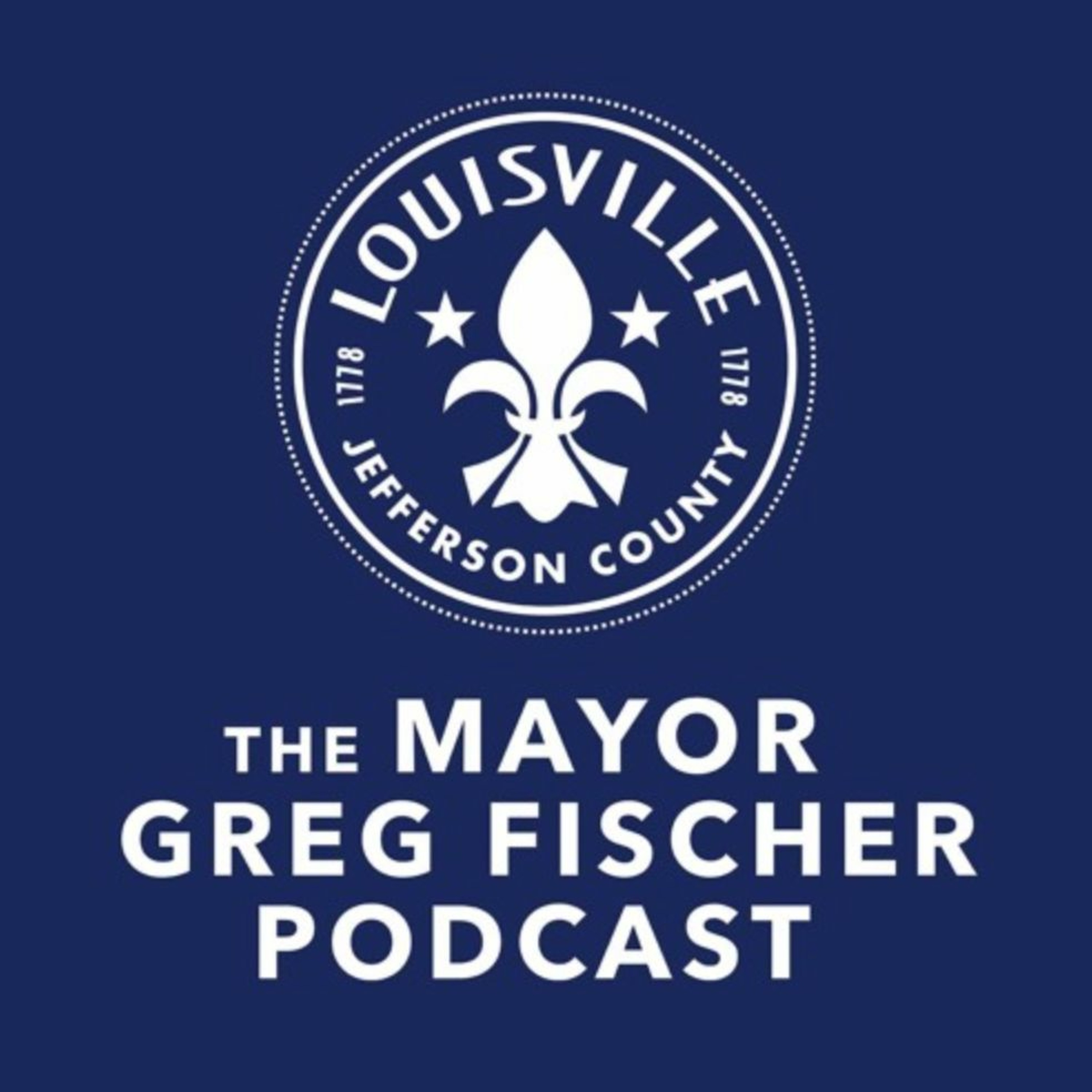 The Mayor Greg Fischer Podcast