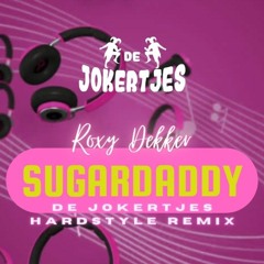 Roxy Dekker - Sugerdaddy | De Jokertjes Hardstyle Remix [FREE DOWNLOAD]