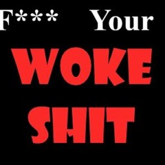 Woke Shit