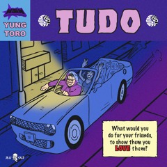 Yung Toro - TUDO [Full Original Mix]