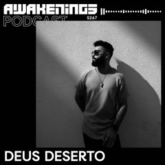 Awakenings Podcast S267 - Deus Deserto