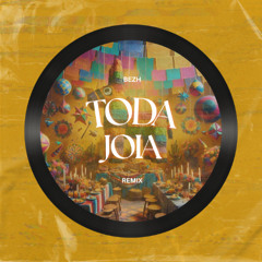 Toda Joia - Bezh Afro House Remix