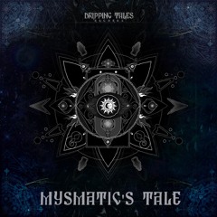 Dripping Tales Chronicles #3 - Mysmatic's Tale