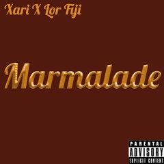 Marmalade (Ft. Lor Fiji)