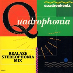 Quadrophonia - Quadrophonia (Realaze Stereophonia Mix) [FREE DOWNLOAD]