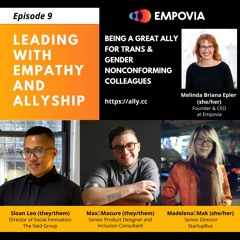 9: Allyship For Trans & Gender Nonconforming Colleagues with Sloan Leo, Max Masure & Madelena Mak