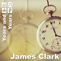 Years And Years - James Clark