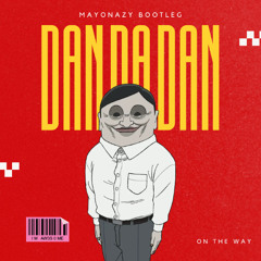 DANDADAN SEASON 2 Opening | ON THE WAY (Mayonazy Bootleg) [Free DL]