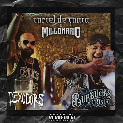 Cartel De Santa & Millonario - Burbujas De Cristal (Dexodors Bootleg)