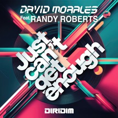 Premiere: David Morales - Just Can't Get Enough ft. Randy Roberts [DIRIDIM]